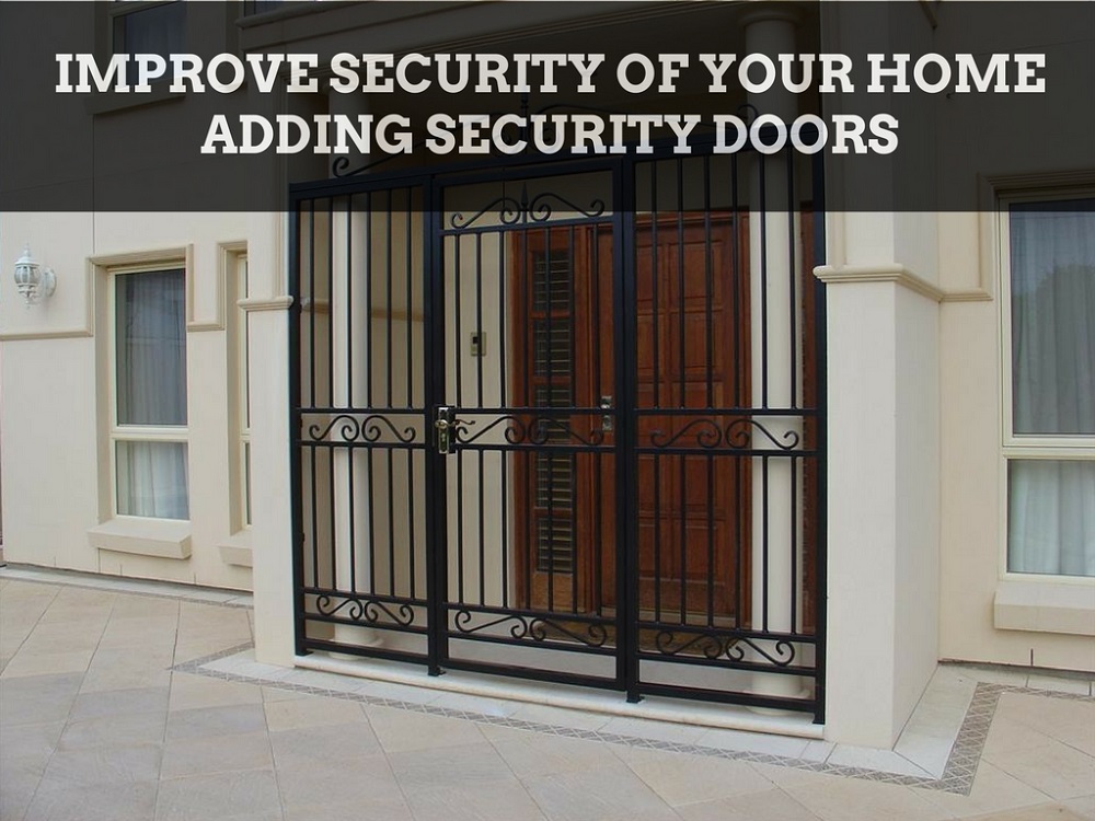 Improve Security of Your Home Adding Security Doors